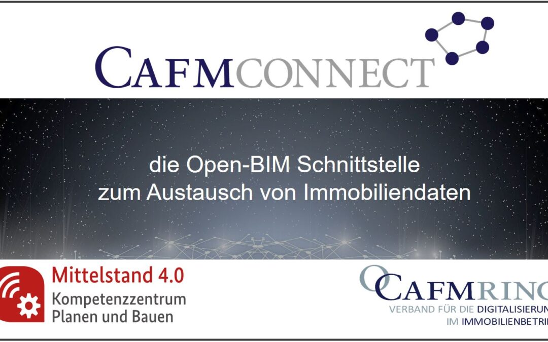 Webinar „CAFM-Connect als BIM2FM-Lösung“ am 29. Juni 2021 und 27. Juli 2021, Mittelstand 4.0-Kompetenzzentrum Planen und Bauen und CAFM RING laden Sie ein!